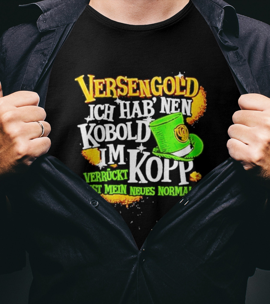 Versengold Ich Hab Nen Kobold Im Kopp Verrückt Ist Mein Neues Normal Grün Hut T-Shirt