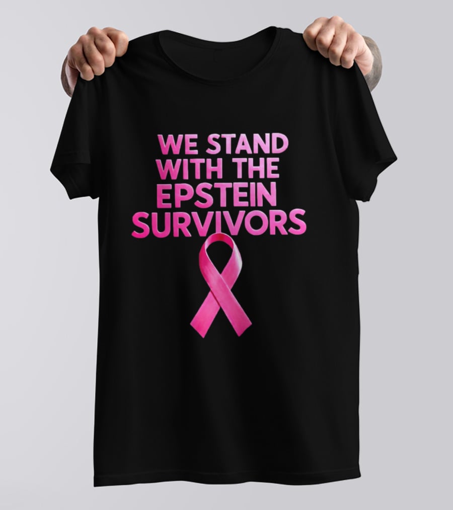 We Stand With The Epstein Survivors Pink Ribbon Support T-Shirt