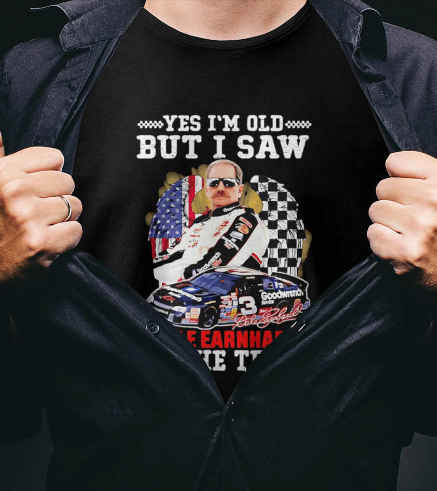 Yes I'm Old I Saw Dale Earnhardt Goodwrench Service Car T-Shirt
