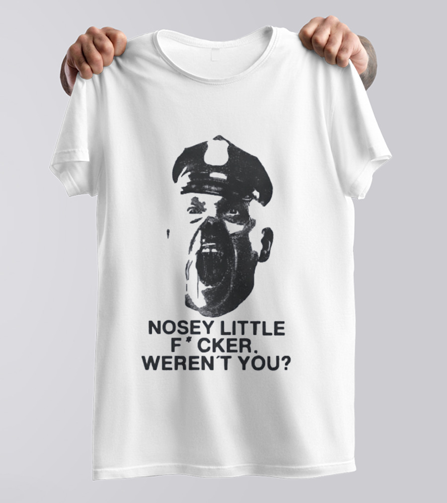 Nosey Little F*cker Weren't You Vintage Style Police Officer T-Shirt