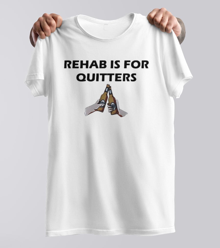 Rehab Is For Quitters Beer Bottles Cheers T-Shirt