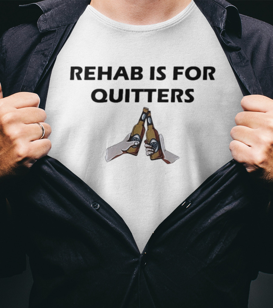 Rehab Is For Quitters Beer Bottles Cheers T-Shirt