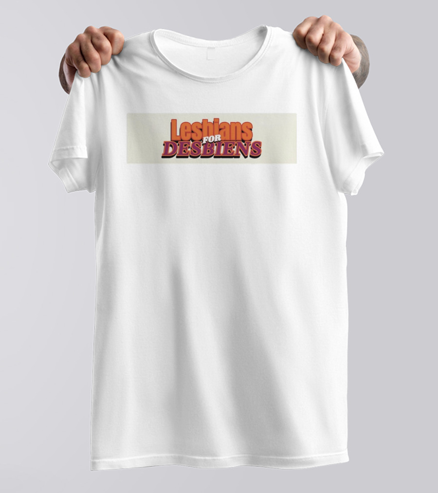 Lesbians For Desbiens Pride Support T-Shirt