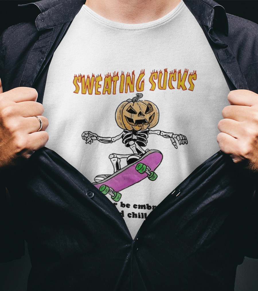 Sweating Sucks Pumpkin Skateboard I'd Rather Be Embraced By The Cold Chill Of Autumn T-Shirt