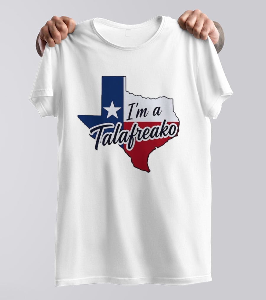 I'm A Talafreako Texas Flag State T-Shirt