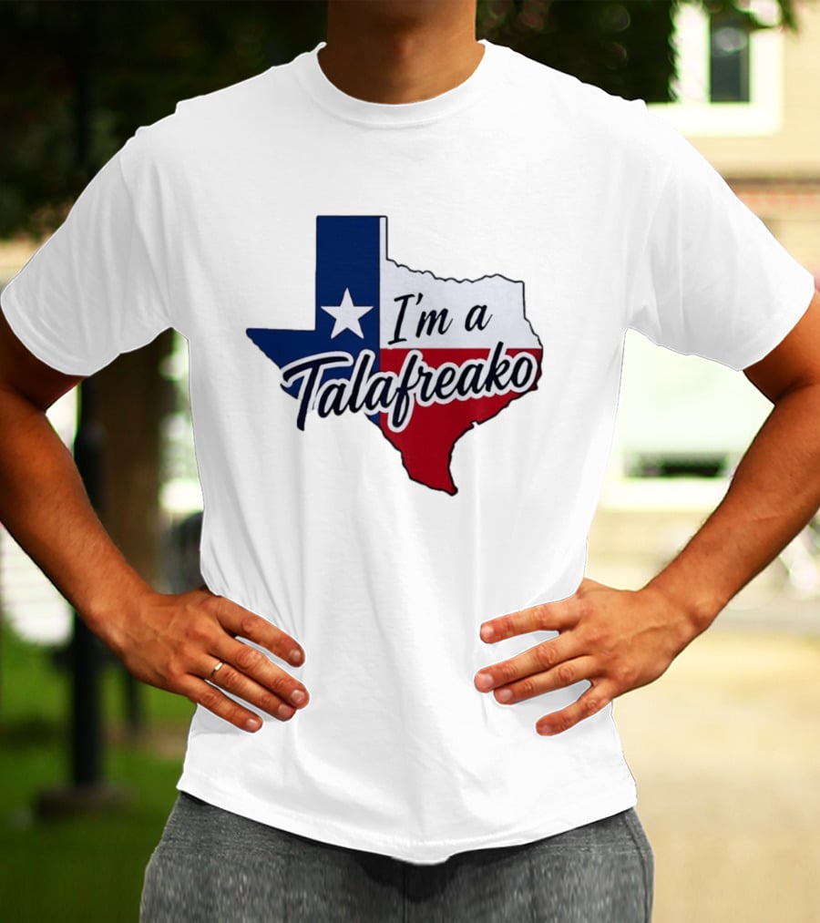 I'm A Talafreako Texas Flag State T-Shirt