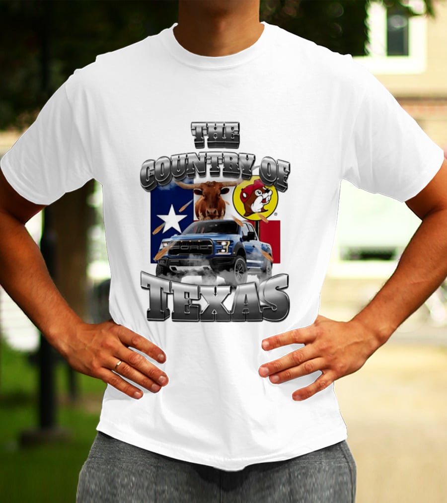 The Country Of Texas Ford Raptor Truck Longhorn Buc Ee's Star Flag T-Shirt