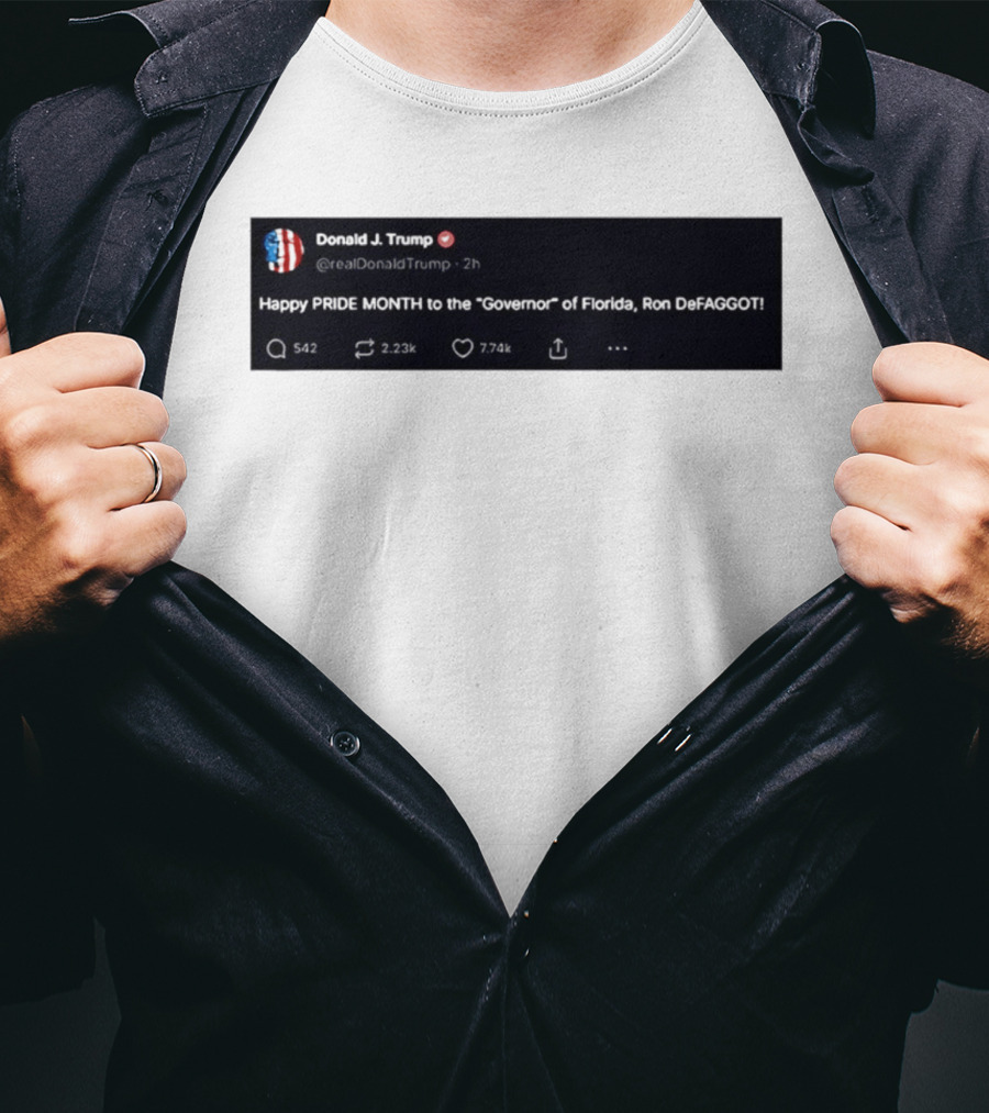 Donald Trump Happy PRIDE MONTH To The Governor Of Florida Ron DeFAGGOT T-Shirt