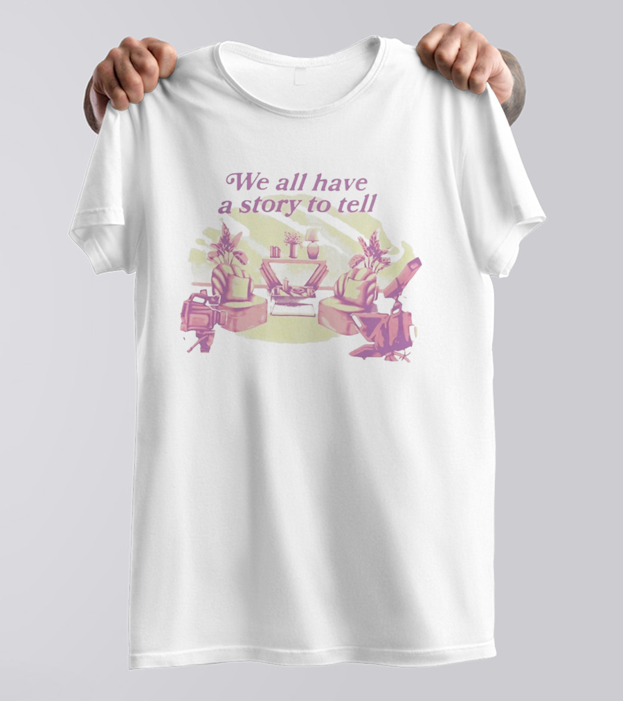 We All Have A Story To Tell Cozy Talk Show Set With Camera And Chairs T-Shirt