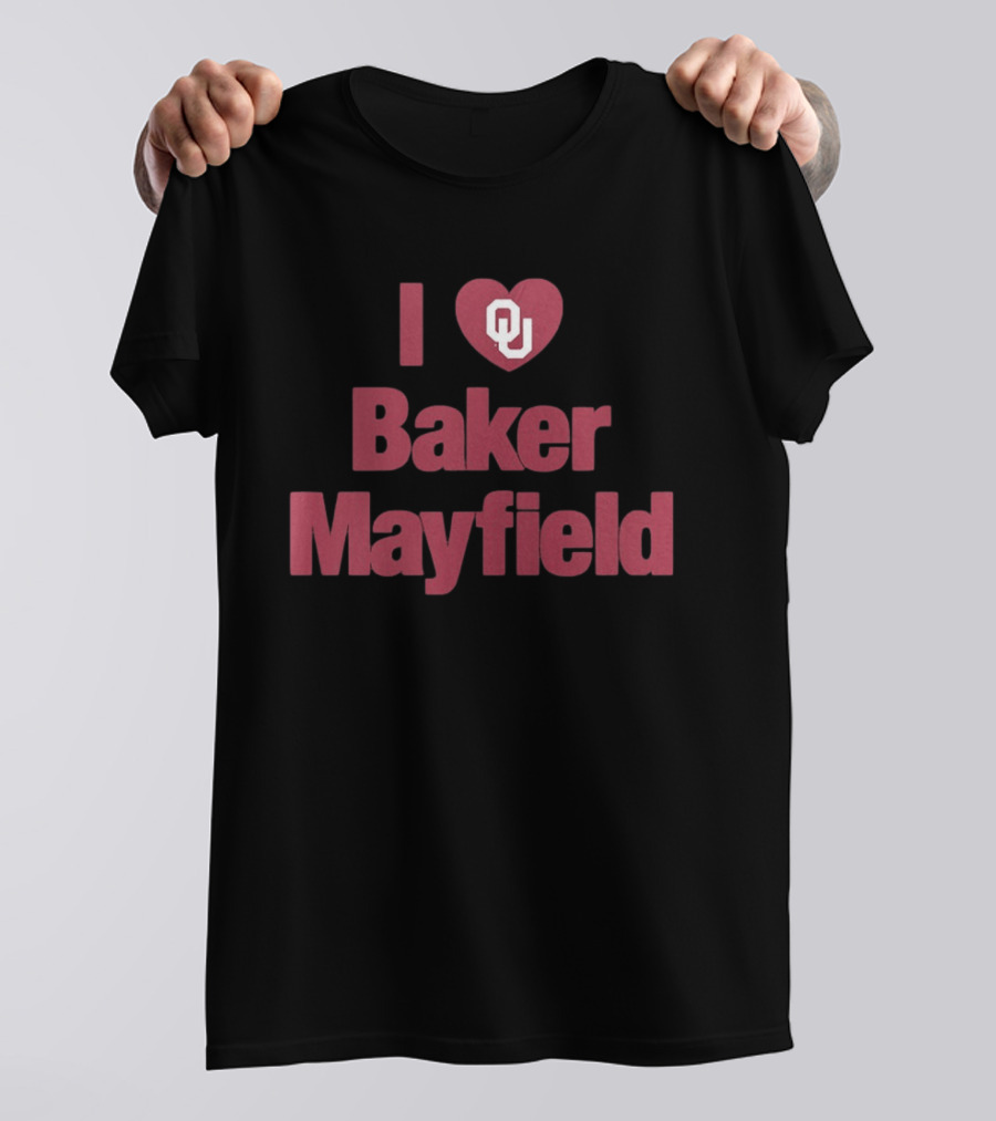 I Love Baker Mayfield OU Sooners Football T-Shirt