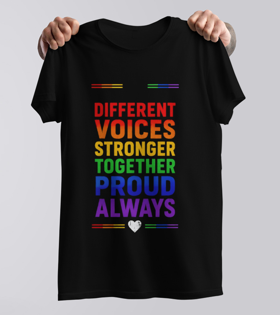 Different Voices Stronger Together Proud Always Rainbow Heart T-Shirt