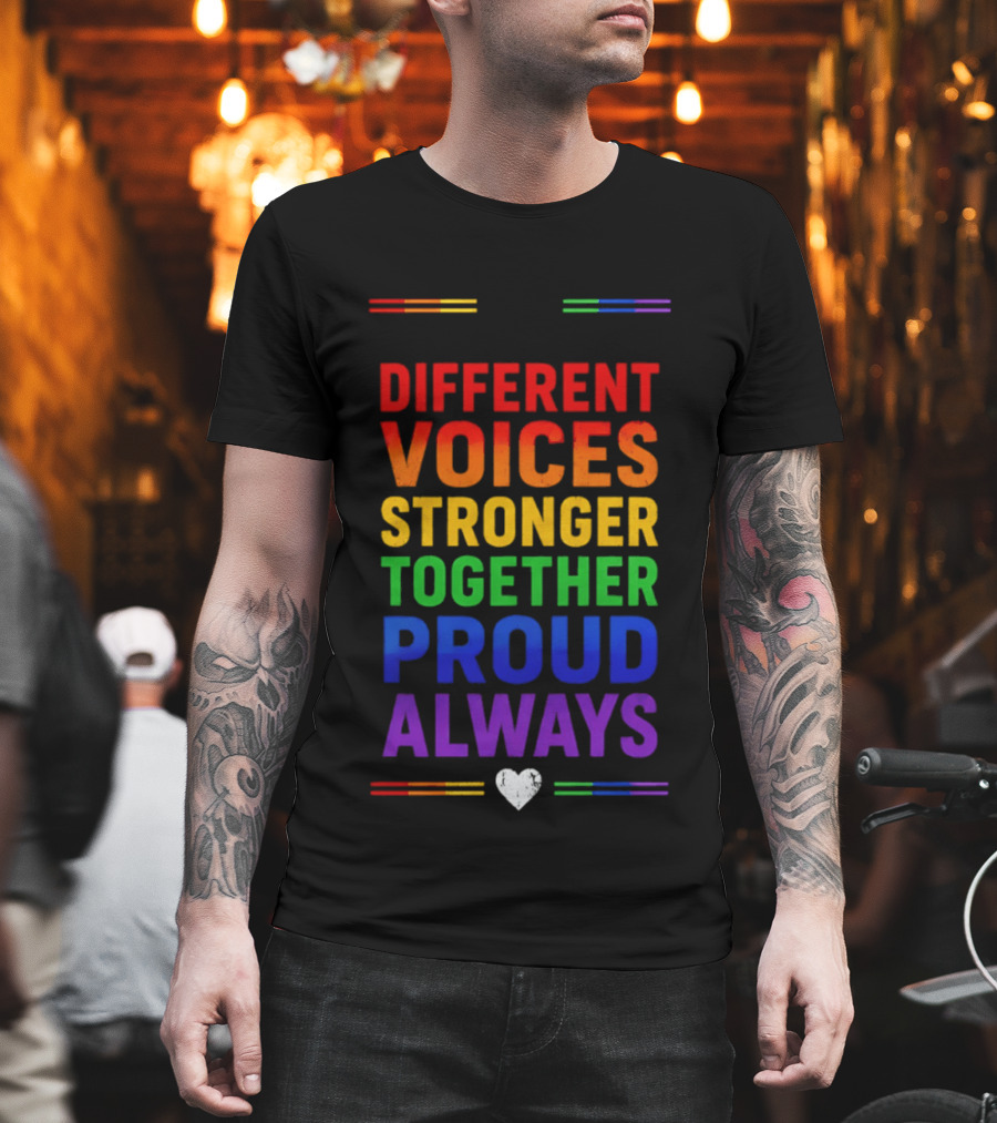 Different Voices Stronger Together Proud Always Rainbow Heart T-Shirt