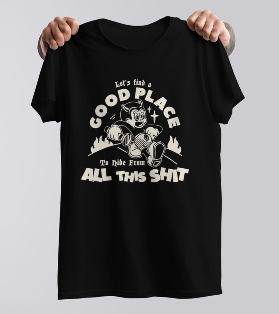 Let's Find A Good Place To Hide From All This Shit Retro Cartoon T-Shirt