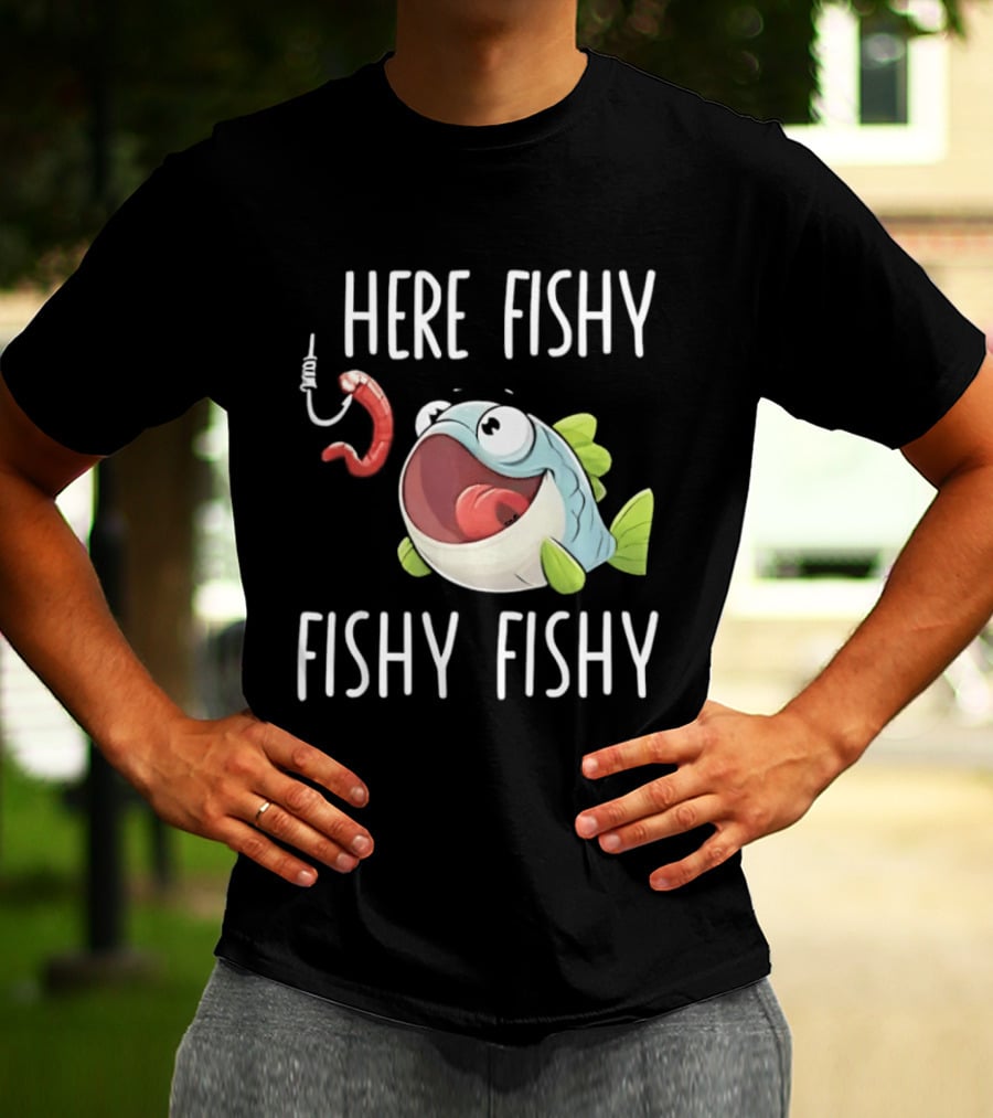 Here Fishy Fishy Cartoon Fish With Worm On Hook T-Shirt