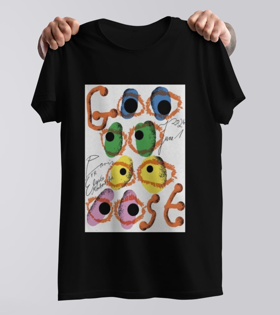 Goose June 1 2026 Élysée Montmartre Paris France Colorful Eyes T-Shirt