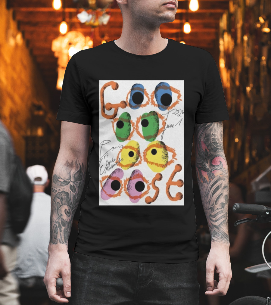 Goose June 1 2026 Élysée Montmartre Paris France Colorful Eyes T-Shirt