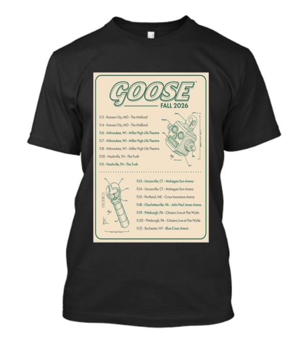 Goose Fall 2026 Milwaukee Nashville Uncasville Charlottesville Pittsburgh Tour Dates T-Shirt