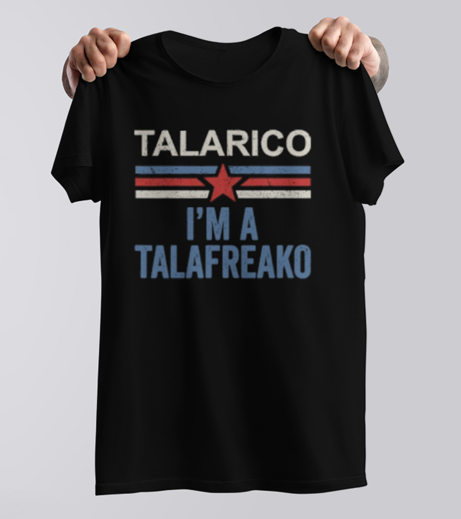 Talarico I'm A Talafreako Election Theme 2026 T-Shirt