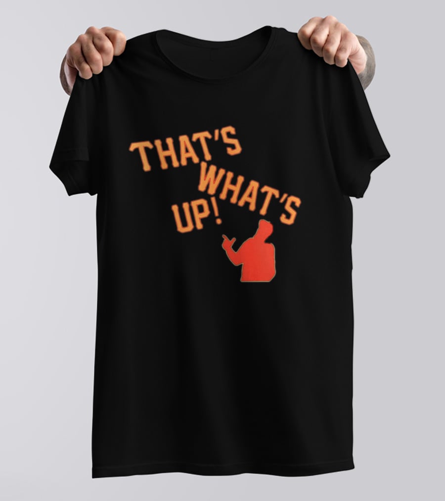 THAT'S WHAT'S UP Gesture T-Shirt