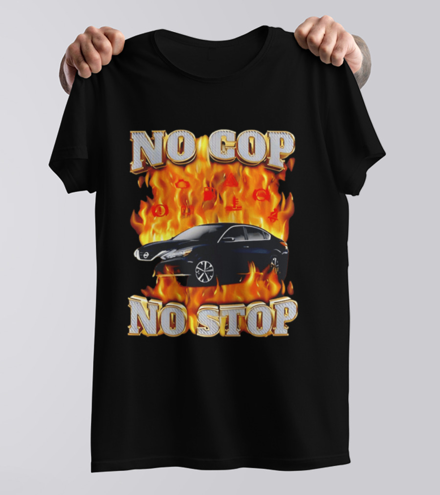 No Cop No Stop Car On Fire Flames With Black Sedan T-Shirt