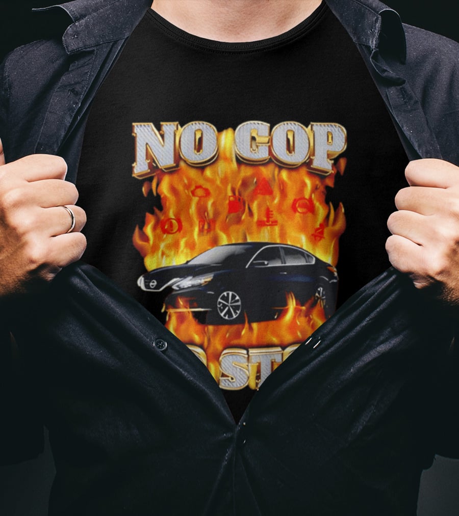 No Cop No Stop Car On Fire Flames With Black Sedan T-Shirt