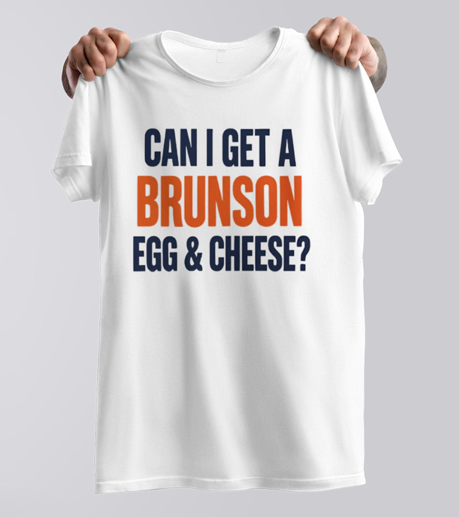 Can I Get A Brunson Egg & Cheese Jalen Brunson New York Knicks NBA 2026 T-Shirt