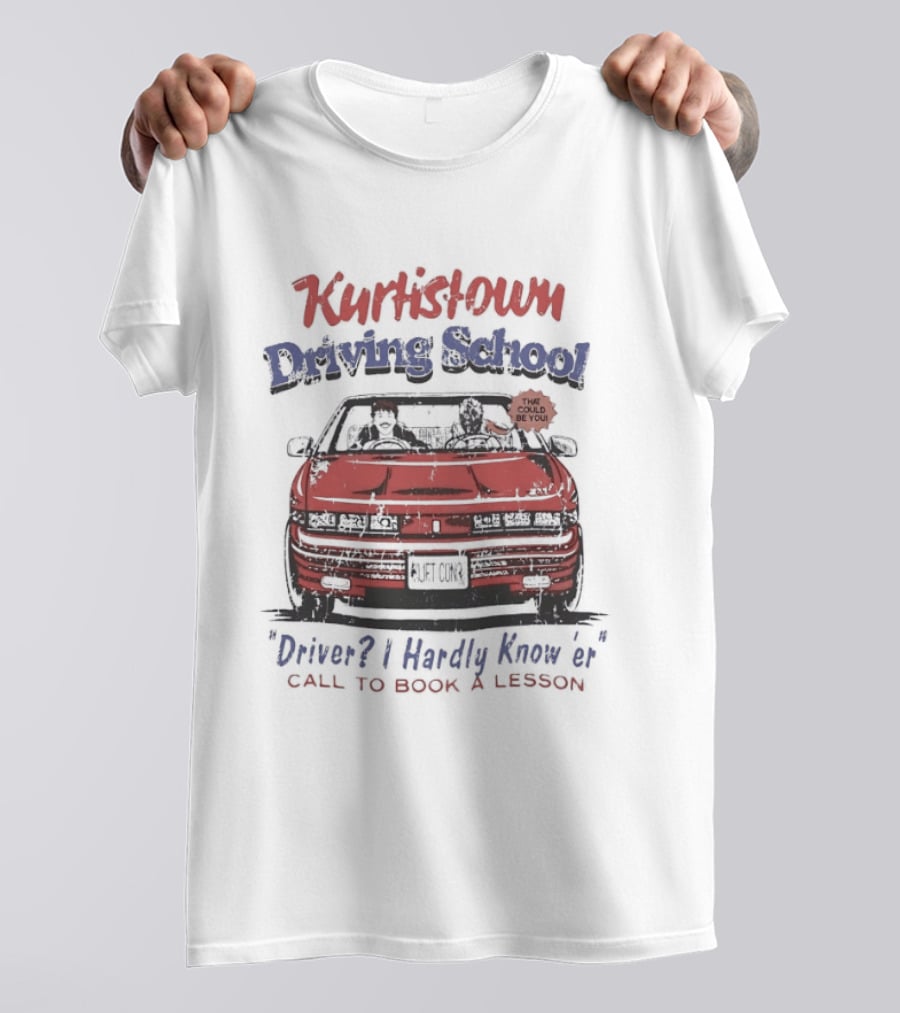 Kurtis Connor Kurtistown Driving School Driver I Hardly Know Er Call To Book A Lesson T-Shirt