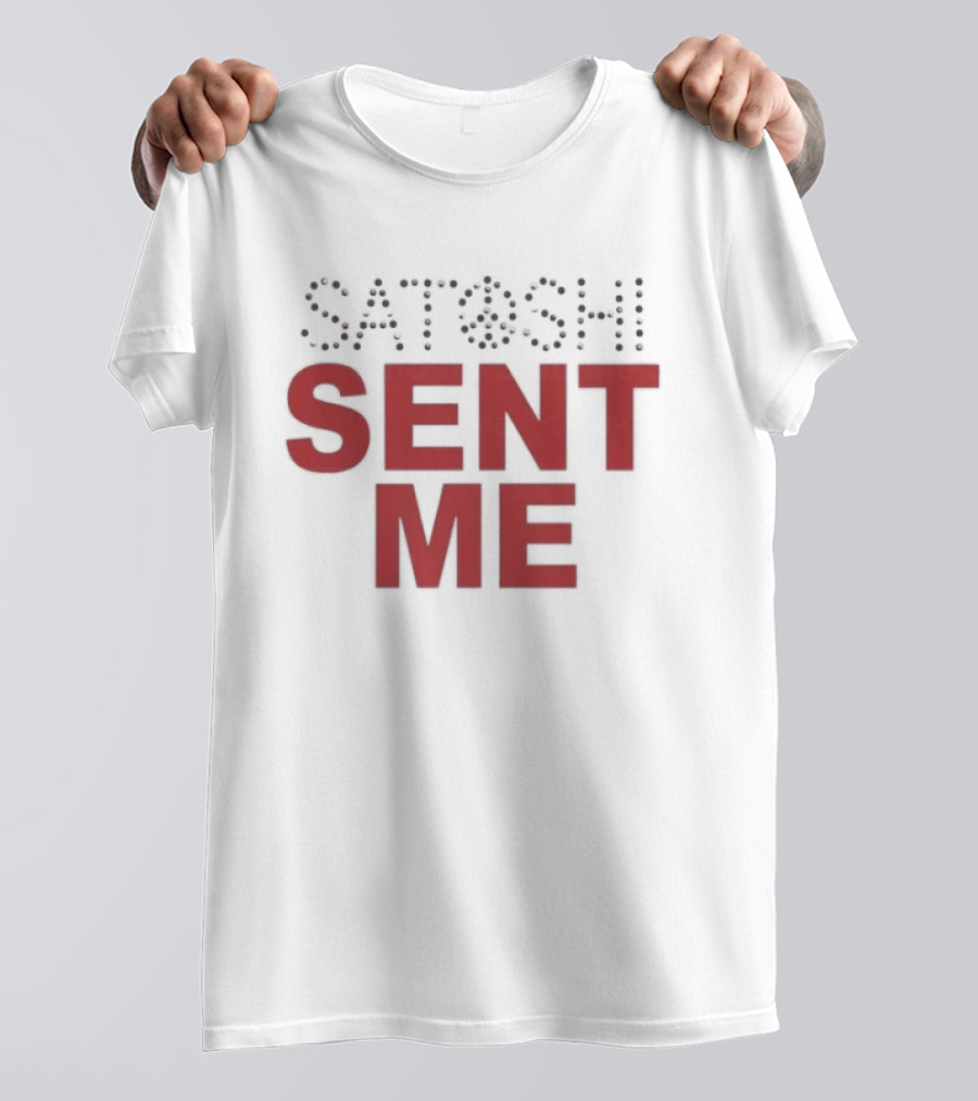 Satoshi Sent Me Text With Bitcoin T-Shirt