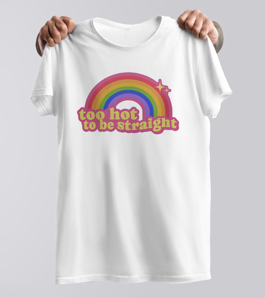 Too Hot To Be Straight Rainbow Pride Sparkle T-Shirt