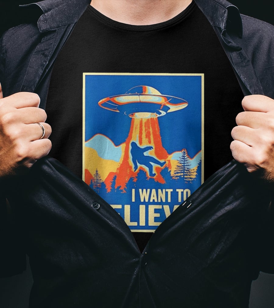 Bigfoot UFO I Want To Believe Sci Fi Television Show T-Shirt