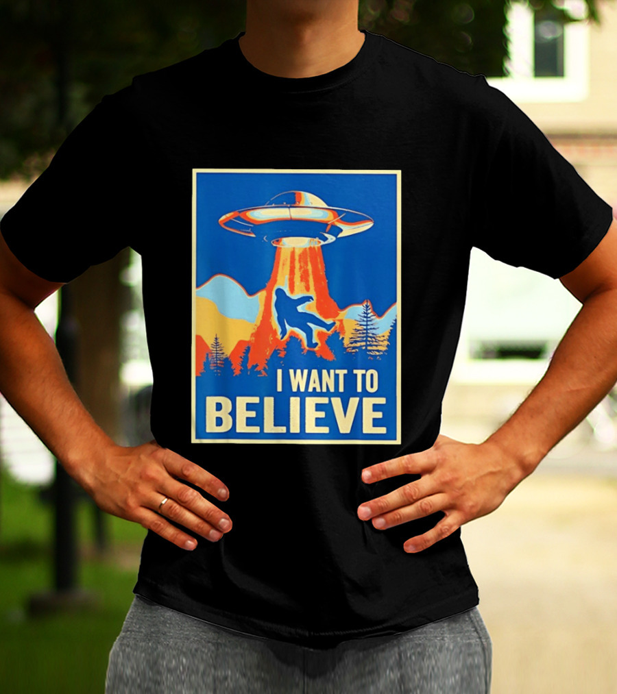 Bigfoot UFO I Want To Believe Sci Fi Television Show T-Shirt