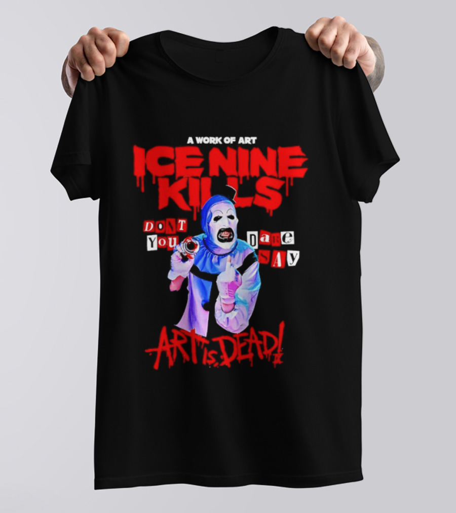 Ice Nine Kills Do You Dare Art Is Dead Clown Horror 2026 T-Shirt