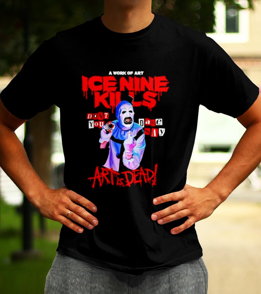 Ice Nine Kills Do You Dare Art Is Dead Clown Horror 2026 T-Shirt