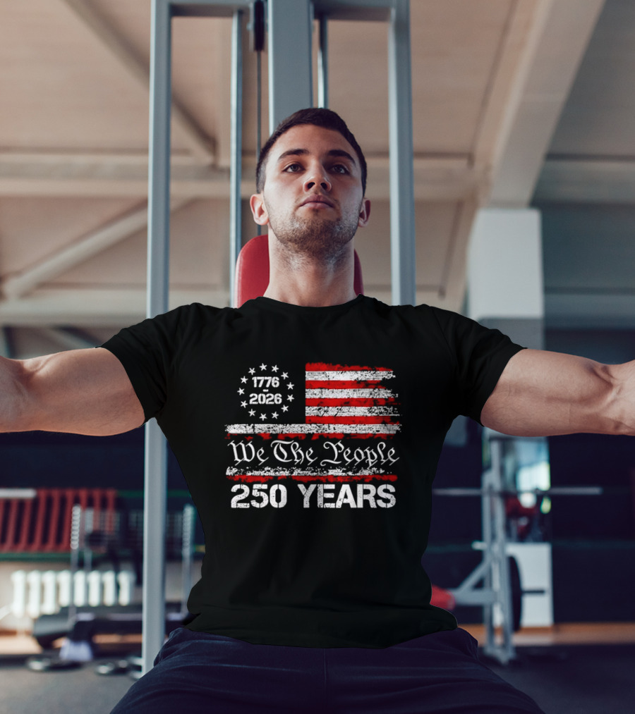 We The People 1776 2026 Flag United States 250 Years Anniversary T-Shirt