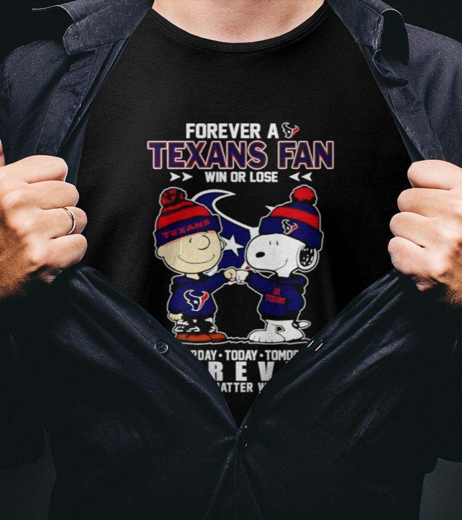Texans Fan Forever Win Or Lose Charlie Brown Snoopy Fist Bump No Matter What T-Shirt