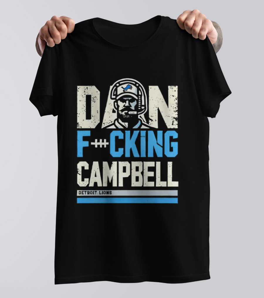 Dan F**king Campbell Detroit Lions T-Shirt