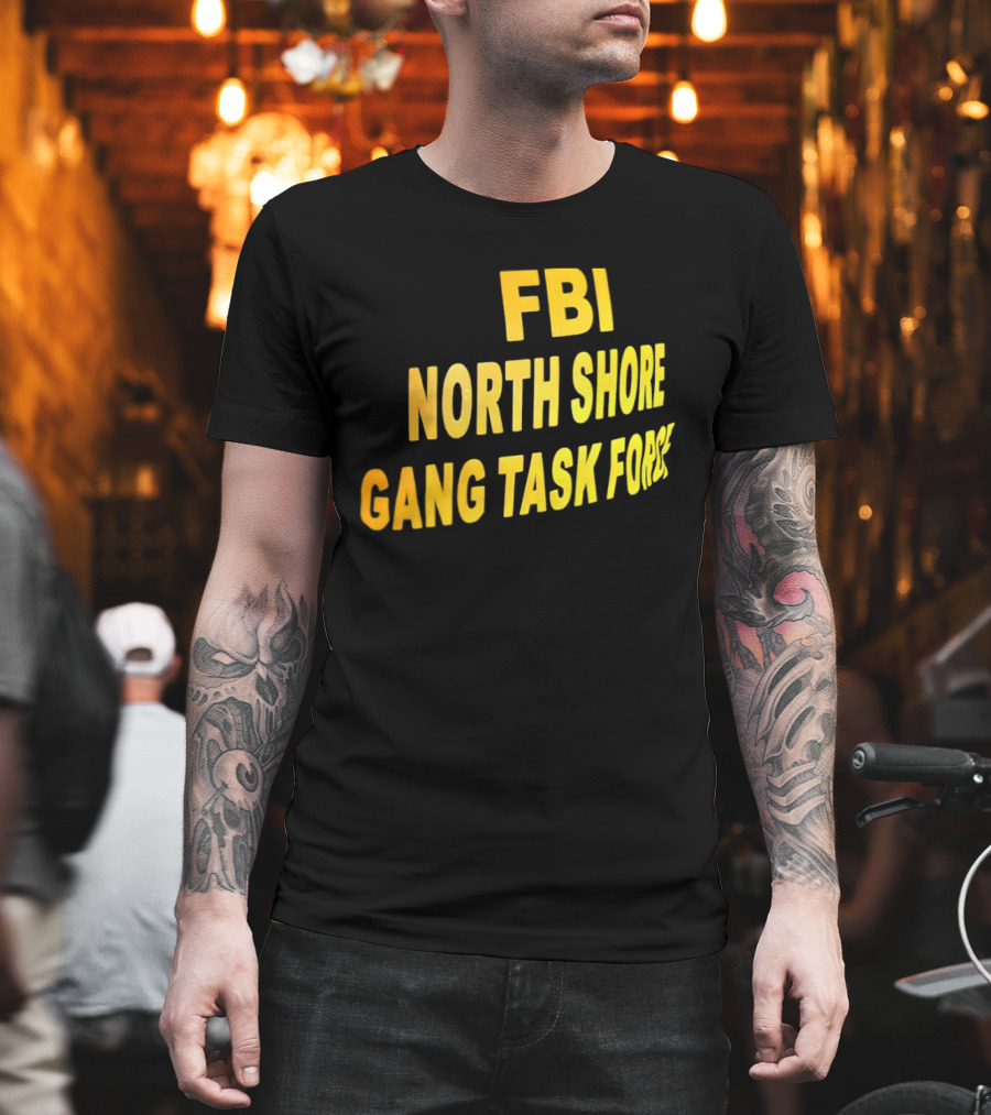 FBI North Shore Gang Task Force T-Shirt