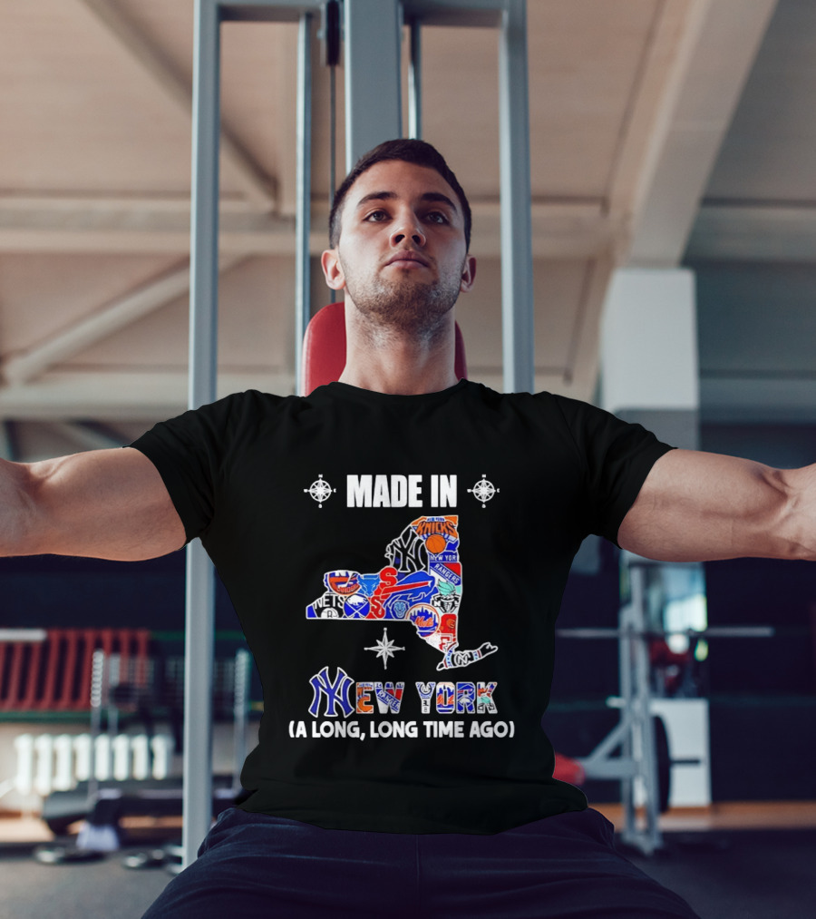 Made In New York Knicks Nets Yankees Mets Rangers Giants Jets Mashup Teams A Long Long Time Ago T-Shirt