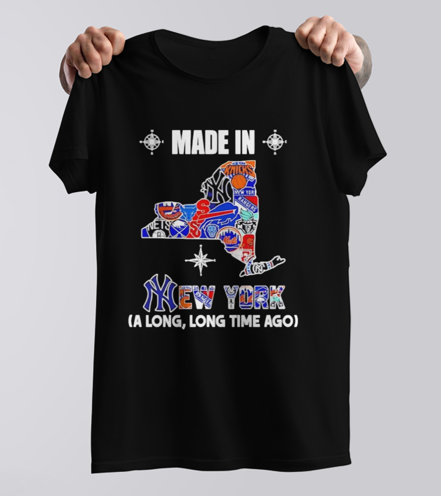 Made In New York Knicks Nets Yankees Mets Rangers Giants Jets Mashup Teams A Long Long Time Ago T-Shirt