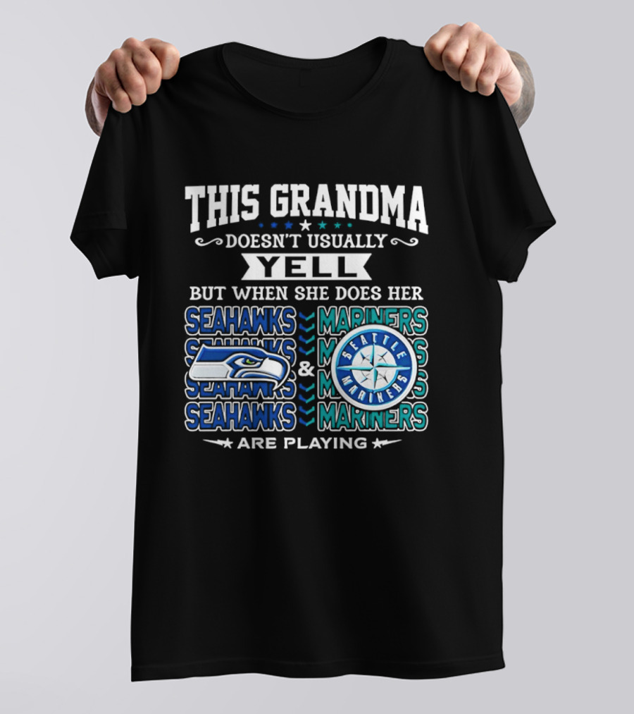 Seattle Seahawks Mariners Grandma Yell Are Playing T-Shirt