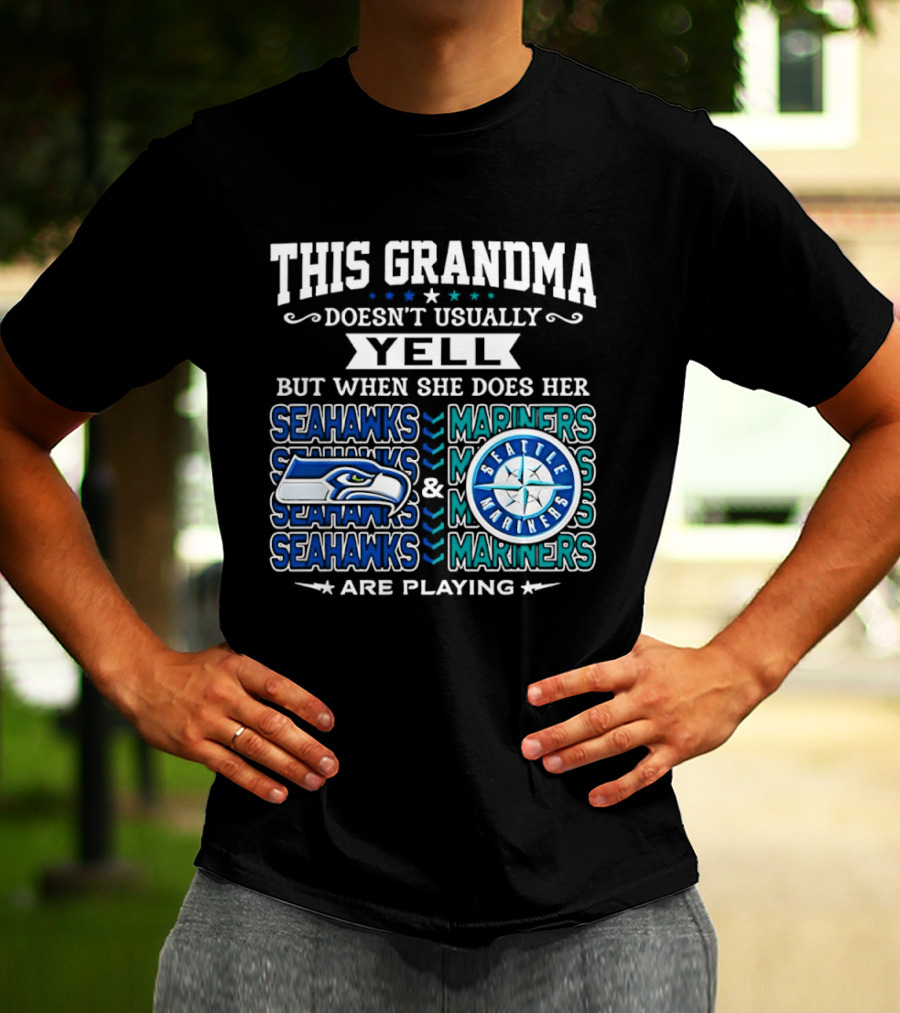 Seattle Seahawks Mariners Grandma Yell Are Playing T-Shirt