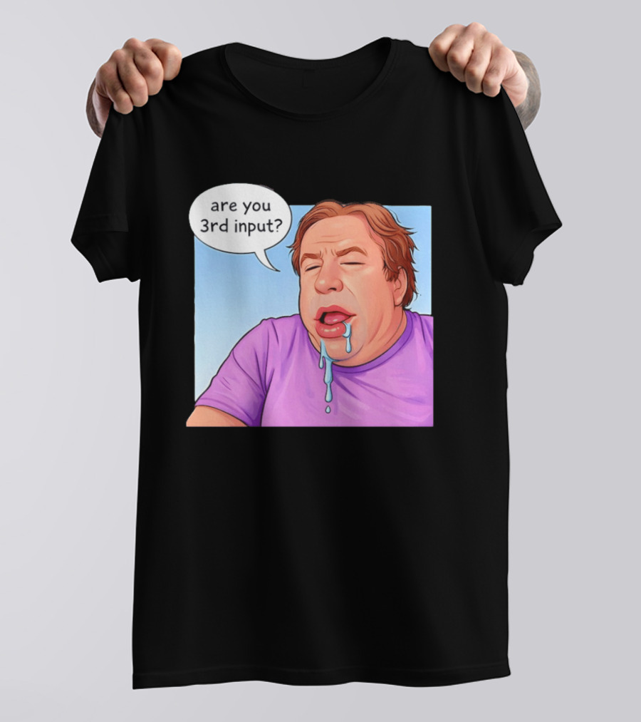 Are You 3rd Input Meme Spew T-Shirt