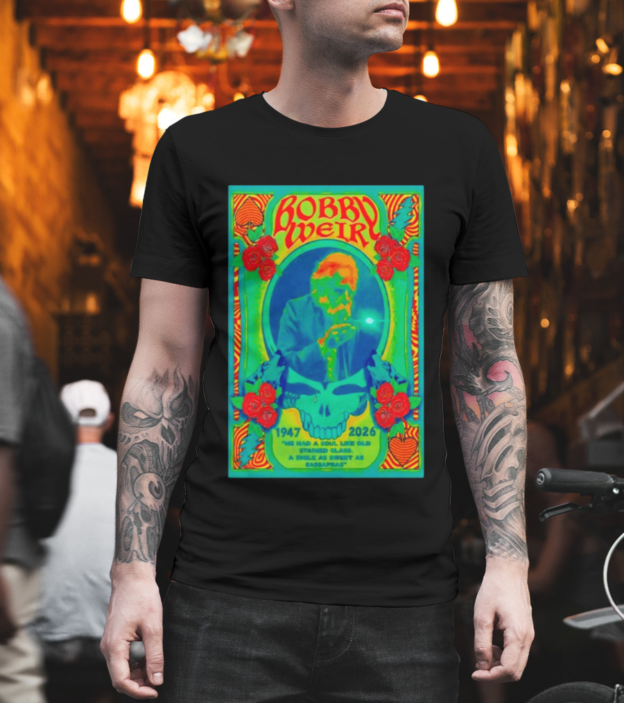 Bobby Weir Memorial 1947 2026 He Had A Soul Like Old Stained Glass Psychedelic Skull Roses T-Shirt