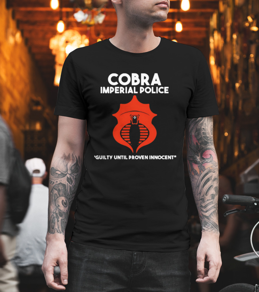 Cobra Imperial Police Guilty Until Proven Innocent T-Shirt