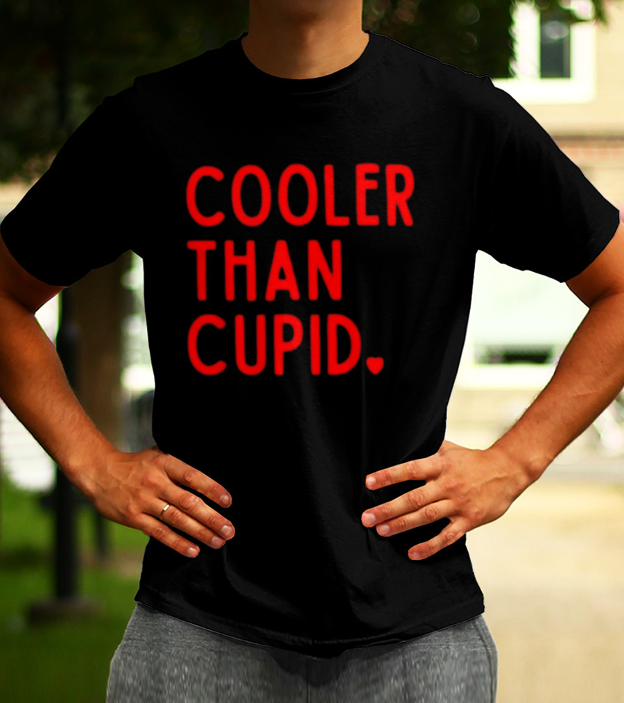Cooler Than Cupid Valentine's Day Unique T-Shirt