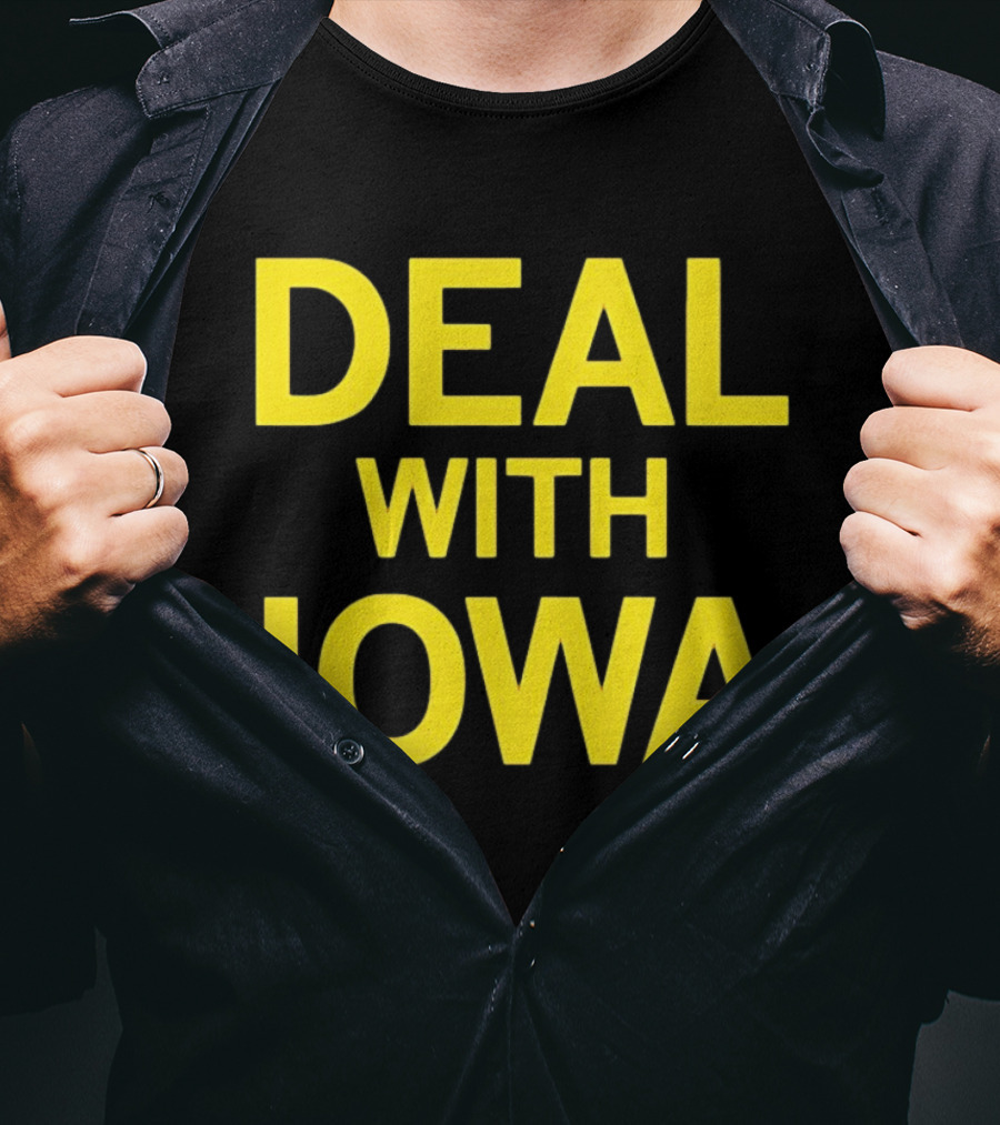Deal With Iowa T-Shirt