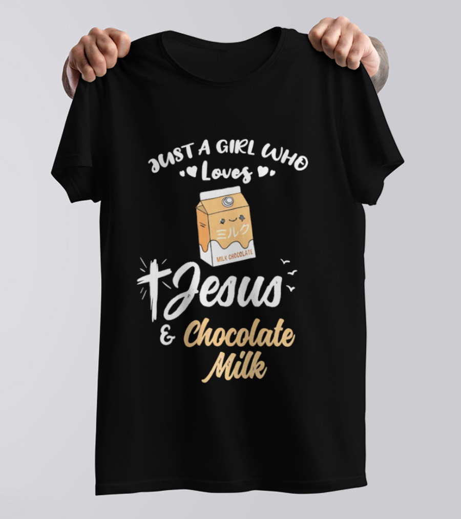 Just A Girl Who Loves Jesus And Chocolate Milk Cross And Carton T-Shirt