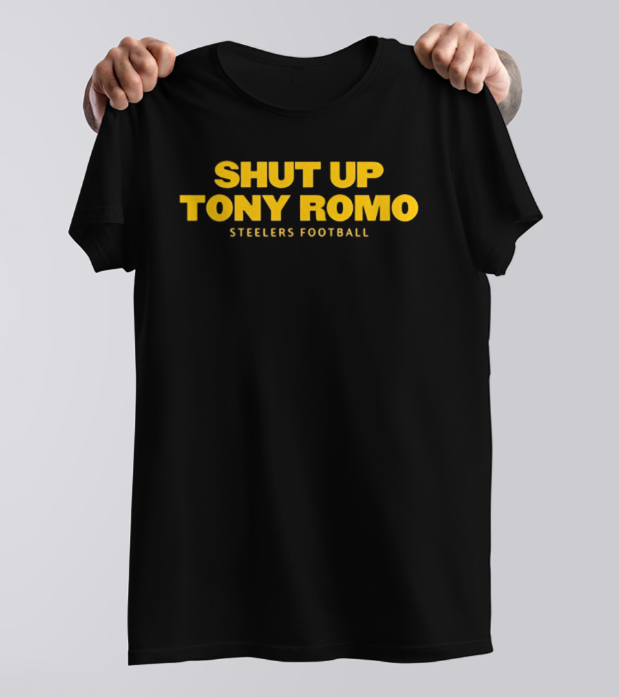 Shut Up Tony Romo Steelers Football Motto T-Shirt