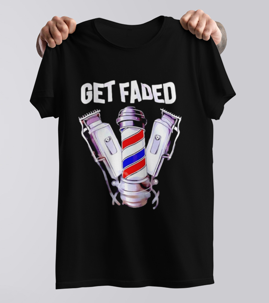Get Faded Barber Clippers And Pole T-Shirt
