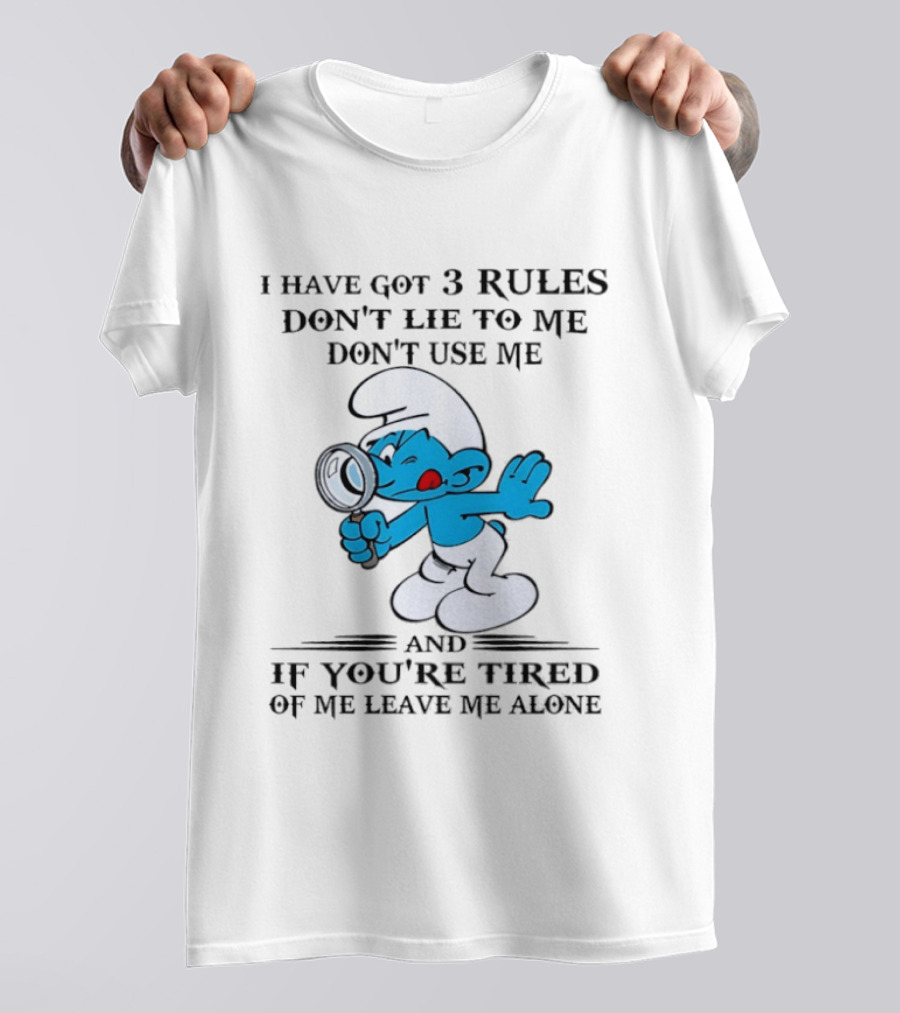 Brainy Smurf 3 Rules Don't Lie To Me Don't Use Me Leave Me Alone T-Shirt